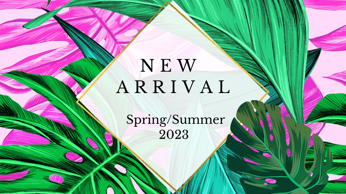 New Arrival of Spring Summer 2023